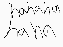 Drawn comment by Ethan
"hahahaha ha ha"