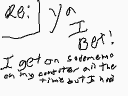 Drawn comment by Ethan
"I get on sodomemo on my computer all the time but I find"
