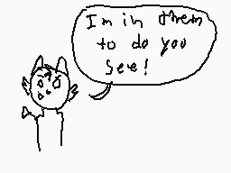 Drawn comment by Alexgen
"I'm in them to do you see!"