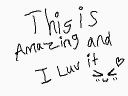 Drawn comment by Marie02♥♥
"This is Amazing and I Luv it"