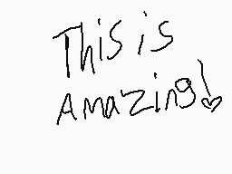 Drawn comment by Marie02♥♥
"This is Amazing!"