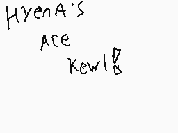 Drawn comment by SketchBolt
"HyrenA'S Are Kewl!"