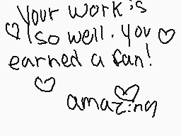 Drawn comment by OshyWolfie
"Your work is also well. You earned a fan! amazing"