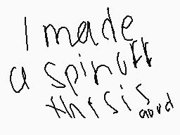 Drawn comment by OshyWolfie
"I made a spinoff this is good"