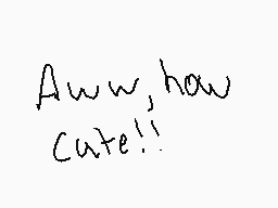 Drawn comment by OshyWolfie
"Aww, how cute!!"