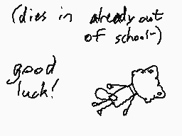 Drawn comment by KenTheCat1
"(dies in already out of school--) good luck!"