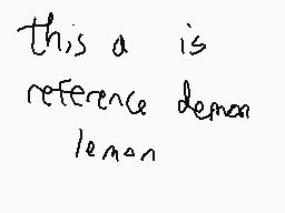 Drawn comment by KenTheCat1
"this a is reference demon lemen"