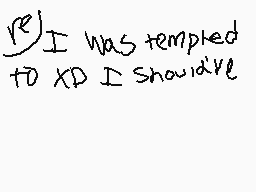 Drawn comment by Markimoo♥
"I was tempted to XP I should've"