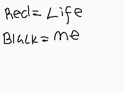 Drawn comment by LINK▲
"Red=Life Black=me"