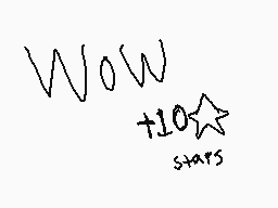 Drawn comment by Destroyer
"WOW +10 stars"