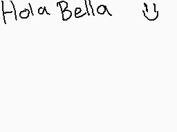 Drawn comment by Destroyer
"Hola Bella"