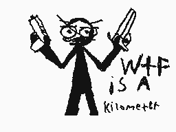 Drawn comment by Cereal XL
"WTF is a kilometer"
