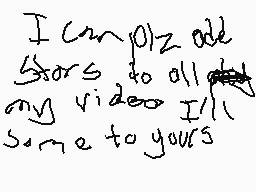 Drawn comment by Demetreus
"I can play all my video I'll some to yours"