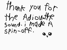 Drawn comment by Red◇Fantom
"thank you for the Adiouthe sound.i made A spin-off. . ."