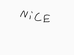 Drawn comment by MiloCrazy
"NICE"