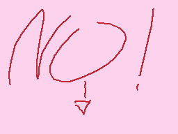Drawn comment by K○n.Mil○
"no!"