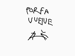 Drawn comment by Milo
"PORFA VUELVE"