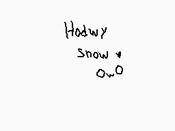 Drawn comment by HiashiKun😃
"Hodwy snow o~o"