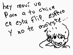 Drawn comment by HiashiChan
"hey moví un Poco a tu chica ca esta flip, estoio Y no te moleste..."