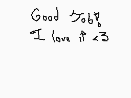 Drawn comment by 256
"Good 5067. I love it <3"