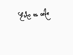 Drawn comment by 256
"Este es arte"