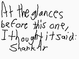 Drawn comment by Casjin
"At the glances before this one, I thought it said: Shankar"
