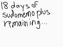 Drawn comment by Casjin
"18 days of sudomemo plus remaining..."