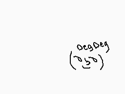 Drawn comment by Starry☆Sky
"deg deg"