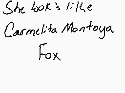 Drawn comment by JovegaX
"She looks like Carmelita Montoya Fox"