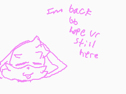 Drawn comment by FloofyFox
"I'm back by hope ur still here"