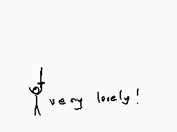 Drawn comment by molybdenum
"very lovely!"