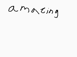 Drawn comment by Sapphire
"amazing"