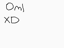 Drawn comment by EvelynSkel
"O_m) XD"