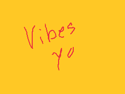 Drawn comment by Matt★
"Vibes yo"