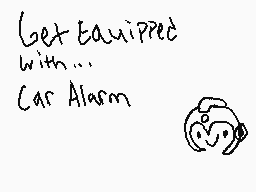 Drawn comment by Delfino
"Get Equipped with... Car Alarm"