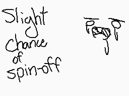 Drawn comment by に@nわ○m.2●～
"Slight Chance of spin-off"