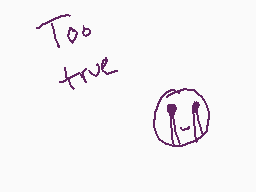 Drawn comment by Cinnabonz
"Too true"