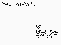 Drawn comment by ー P S X °
"haha thanks!!"