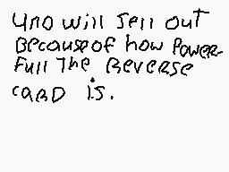 Drawn comment by NewMan420❗
"Uno will sell out because of how powerful the beverage card is."