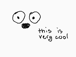 Drawn comment by Snowyz
"this is very cool"