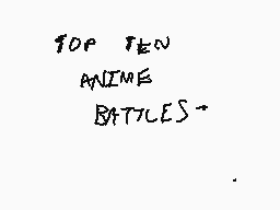 Drawn comment by Lukarikid
"FOR TEEN ANIME BATTLES+"