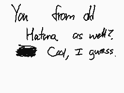 Drawn comment by Lukarikid
"You from old Hatena as well? Yeah, I guess."