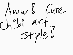 Drawn comment by LilyCelebi
"Aww! Cute chibi art style!"