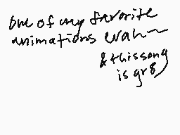Drawn comment by LilyCelebi
"one of my favorite animations with & this song is gr8)"