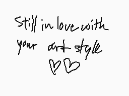 Drawn comment by LilyCelebi
"Still in love with your art style BB"