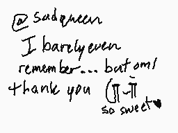 Drawn comment by LilyCelebi
"@sadqueen I barely even remember.... but omg! thank you (JJ~JJ so sweet"