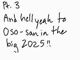 Drawn comment by LilyCelebi
"Pt. 3 And hell yeah to Oso-san in the big 2025!"