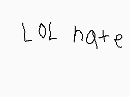 Drawn comment by ⒶimⒶcks
"LOL hate"