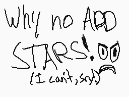 Drawn comment by JⒶⓎDEN
"Why no ADD STARS! 😭 (I can't, sry) 😞"
