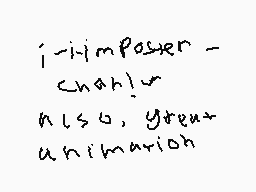 Drawn comment by MeatMom😃
"i-imposer- chah! also, great animation"